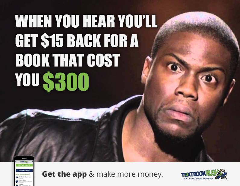 When you hear you'll get $15 back for a book that cost you $300. Get the app and make more money. TextbookRush